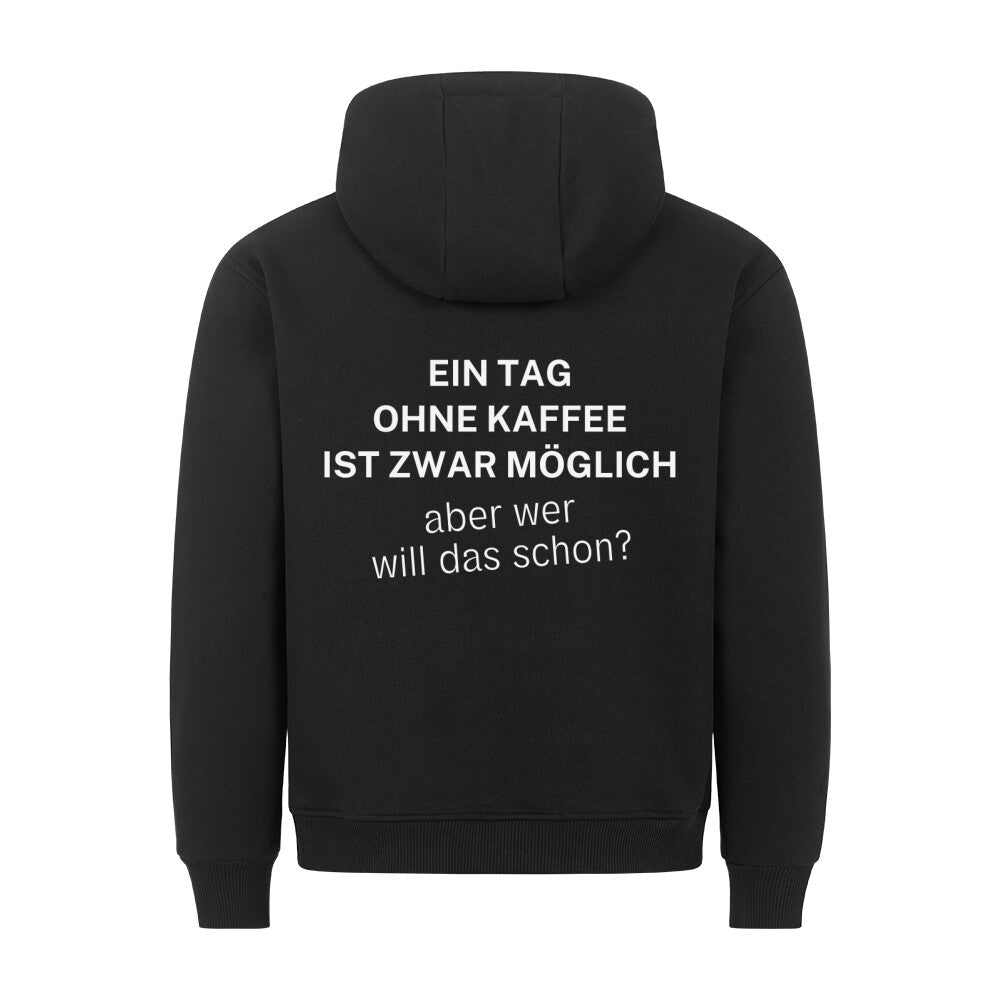 Ohne Kaffee - Premium Hoodie Backprint Unisex